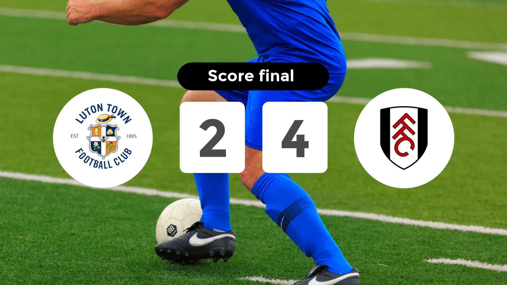 Résumé du match Luton Town vs Fulham du 19 mai 2024
