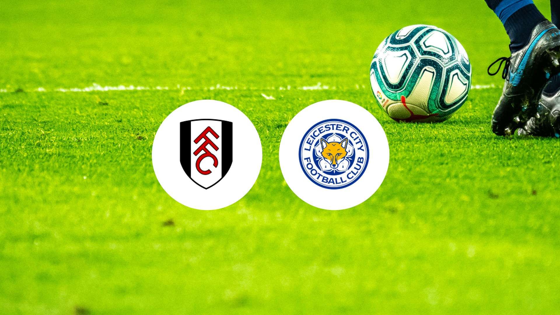 Fulham défie le nouveau promu Leicester City