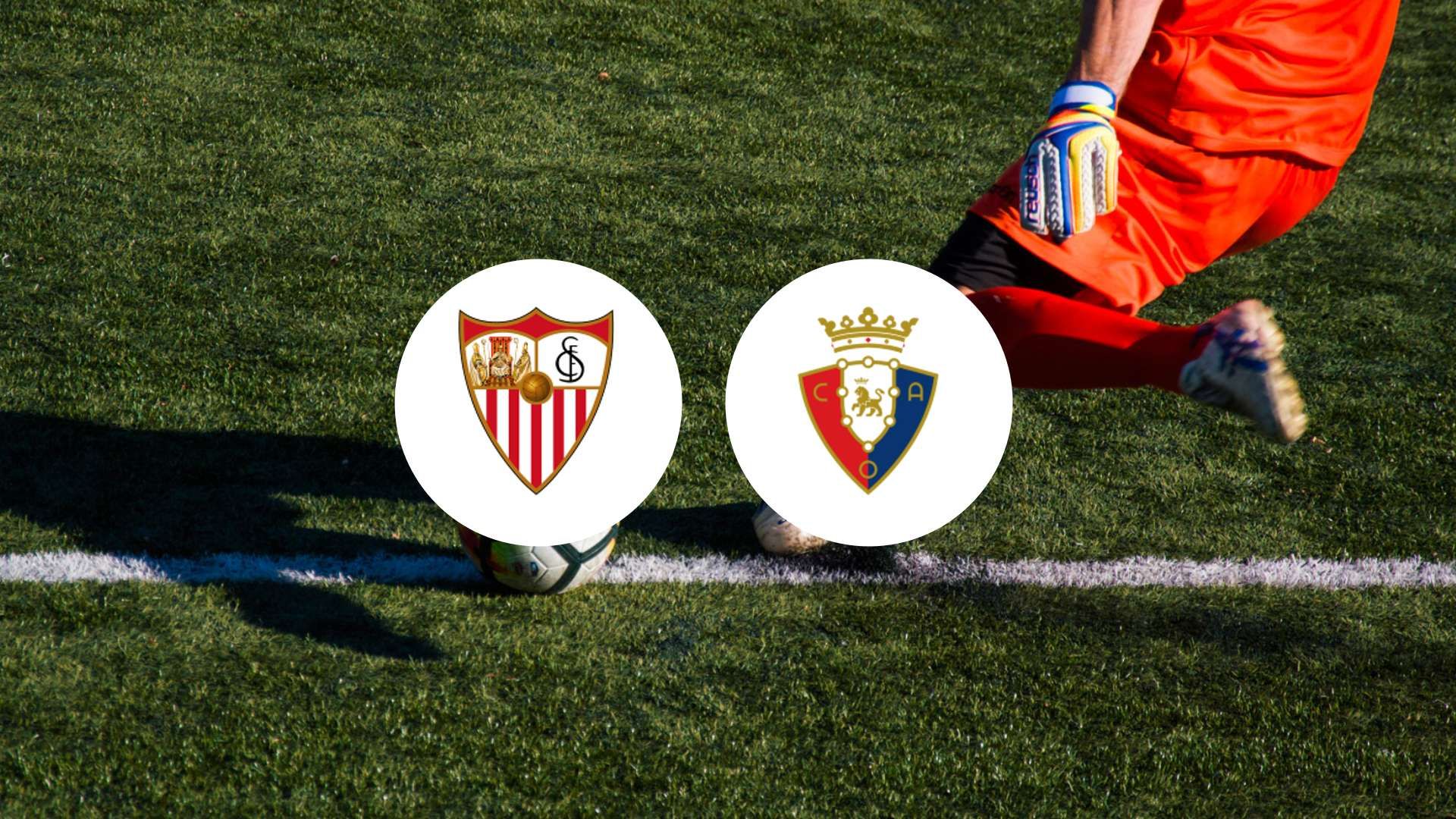 Le FC Séville va-t-il stopper sa série noire face à Osasuna ?