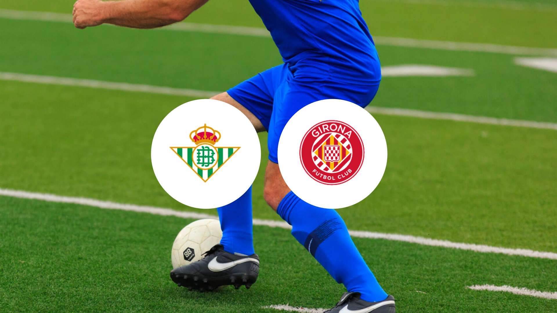 Girona cherche le doublé face au Betis ? Les fans en ébullition !