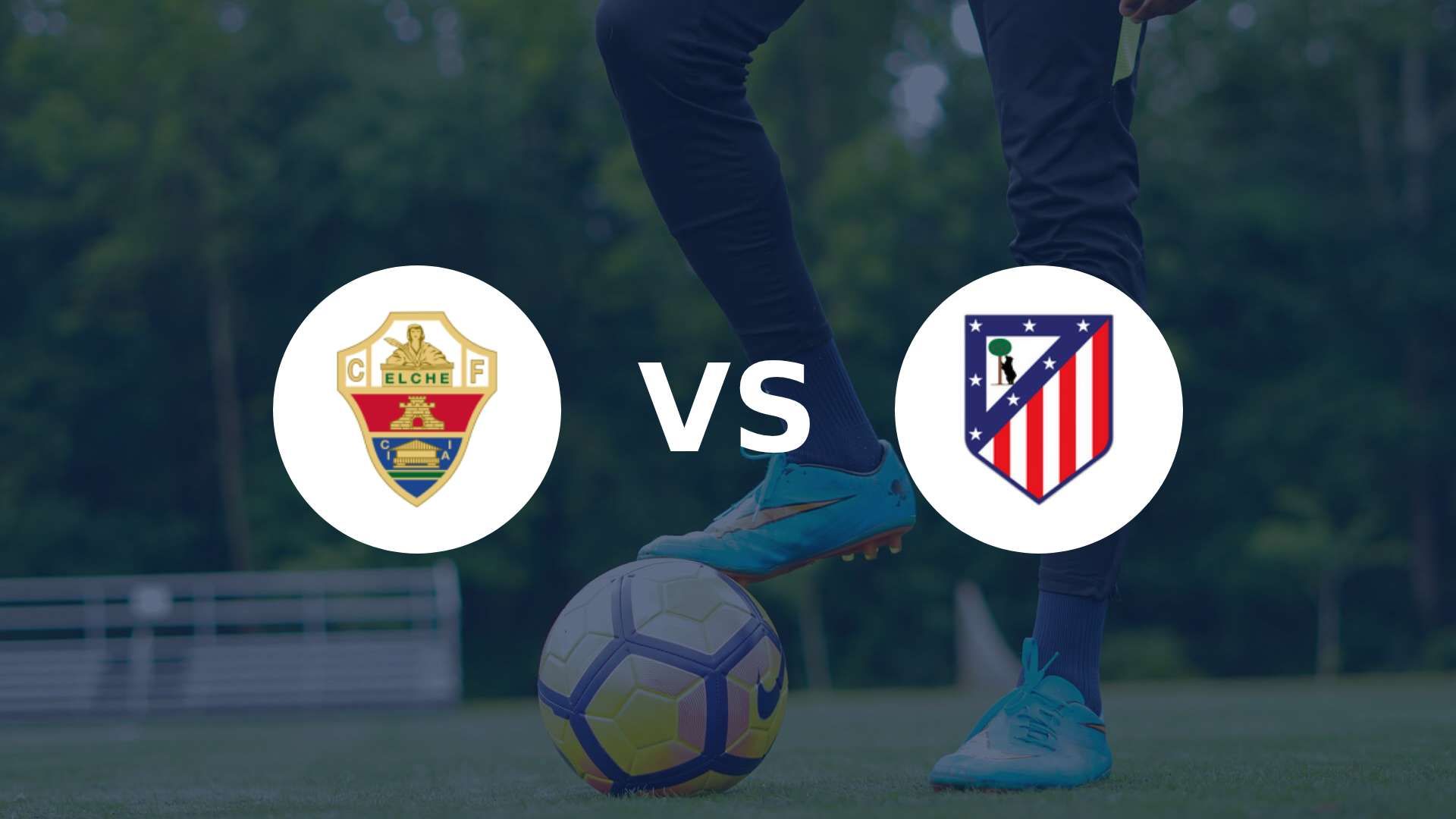 Elche vise le coup surprise, l’Atlético veut se relancer !