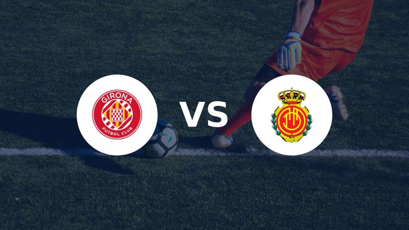 Girona reçoit Mallorca, la peur au ventre