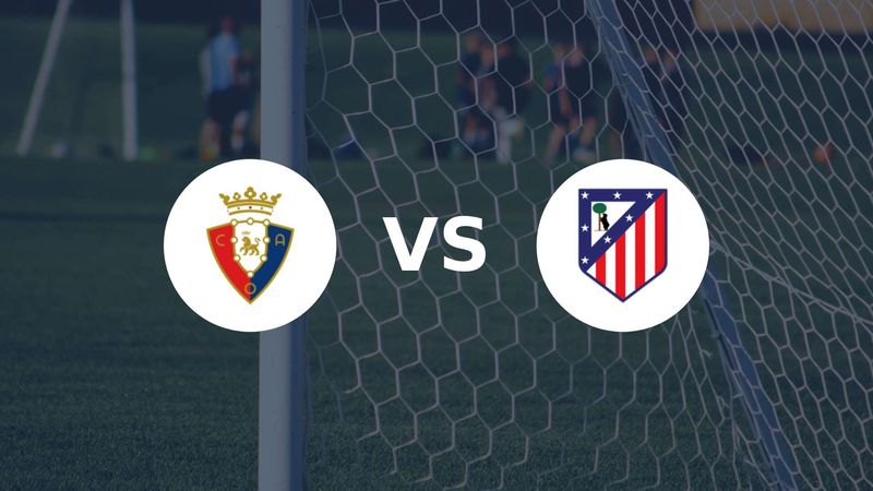 Osasuna défie l’Atlético de Madrid en milieu de semaine