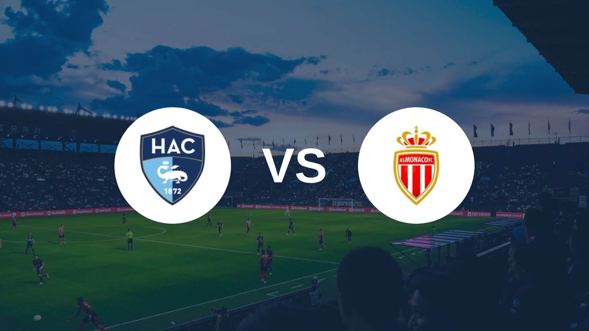 Le Havre et Monaco s’affrontent dans un match délicat de Ligue 1