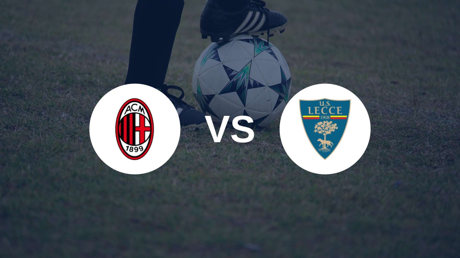 Milan et Lecce se retrouvent ce week-end, le match promet !