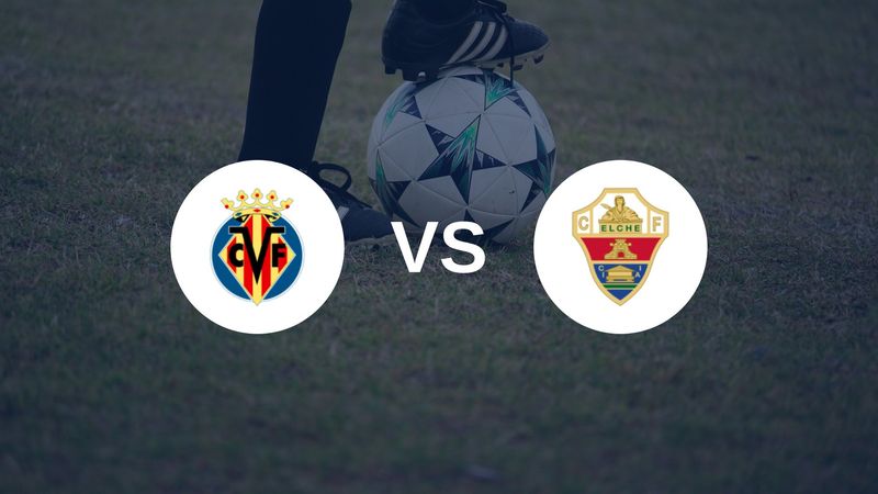Villarreal et Elche s’affrontent ce week-end, le choc à ne pas rater